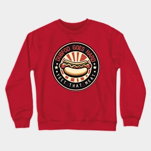 YEET THAT MEAT WFOD DOLLAR DOG NIGHT SHRT Crewneck Sweatshirt